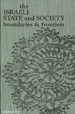 The Israeli State and Society: Boundaries and Frontiers - Kimmerling, Baruch, Professor (Editor)