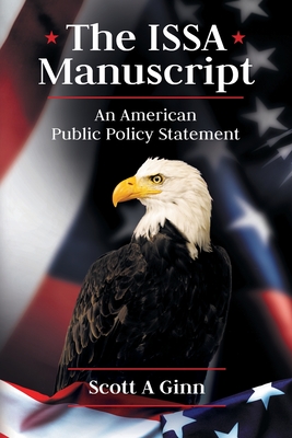 The ISSA Manuscript: An American Public Policy Statement - Ginn, Scott A