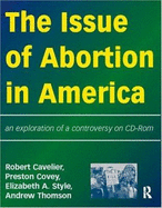 The Issue of Abortion in America: Single-User Cd-Rom - Cavalier, Robert