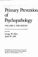 The Issues: An Overview of Primary Prevention, 1977 - Albee, George W, Dr. (Editor)