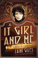 The It Girl and Me: A Novel of Clara Bow