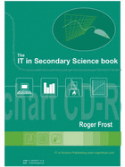 The IT in Secondary Science Book - Frost, Roger