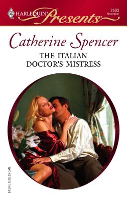 The Italian Doctor's Mistress - Spencer, Catherine