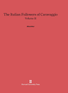 The Italian Followers of Caravaggio, Volume II