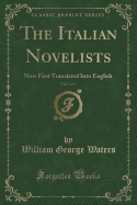 The Italian Novelists, Vol. 5 of 7: Now First Translated Into English (Classic Reprint)