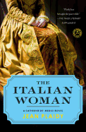 The Italian Woman: A Catherine De' Medici Novel