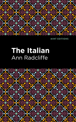 The Italian - Radcliffe, Ann, and Editions, Mint (Contributions by)