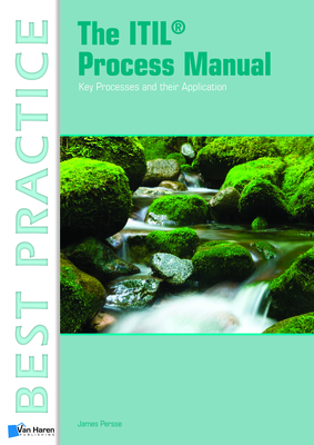 The ITIL Process Manual - Persse, James, and Van Haren Publishing (Editor)