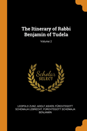 The Itinerary of Rabbi Benjamin of Tudela; Volume 2