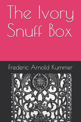 The Ivory Snuff Box - Kummer, Frederic Arnold