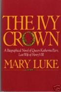 The Ivy Crown - Luke, Mary M