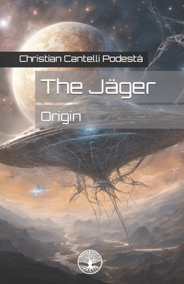 The Jger: Origin - Cantelli Podest, Christian