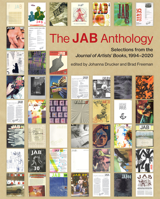 The Jab Anthology: Selections from the Journal of Artists' Books, 1994-2020 - Drucker, Johanna (Editor), and Freeman, Brad (Editor)