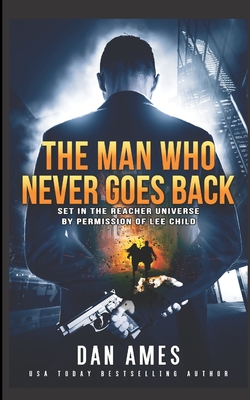 The Jack Reacher Cases (The Man Who Never Goes Back) - Ames, Dan