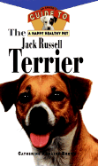 The Jack Russell Terrier: An Owner's Guideto Ahappy Healthy Pet