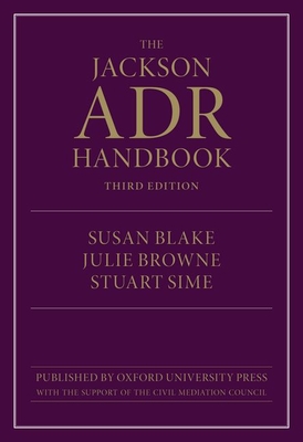 The Jackson ADR Handbook - Blake, Susan, and Browne, Julie, and Sime, Stuart