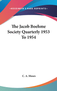 The Jacob Boehme Society Quarterly 1953 to 1954