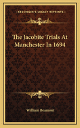 The Jacobite Trials at Manchester in 1694