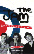 The Jam: Sounds from the Street - Willmott, Graham, and Foxton, Bruce (Foreword by)