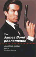 The James Bond Phenomenon: A Critical Reader - Lindner, Christoph (Editor)