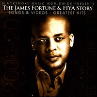 The James Fortune & FIYA Story: Songs & Videos: Greatest Hits - James Fortune & FIYA