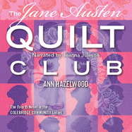 The Jane Austen Quilt Club: Colebridge Community Series Book 4 of 7