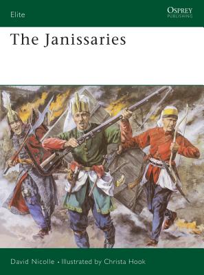 The Janissaries - Nicolle, David, Dr.