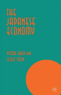 The Japanese Economy - Argy, Victor, and Stein, Leslie