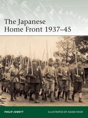 The Japanese Home Front 1937-45 - Jowett, Philip