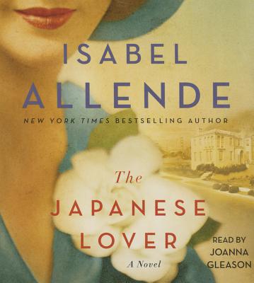 The Japanese Lover - Allende, Isabel, and Gleason, Joanna (Read by)