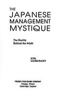 The Japanese Management Mystique: The Reality Behind the Myth