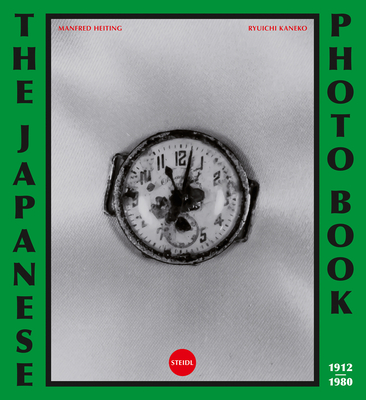 The Japanese Photobook, 1912-1980 - Heiting, Manfred (Editor)
