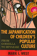 The Japanification of Children's Popular Culture: From Godzilla to Miyazaki