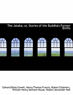 The Jataka; Or, Stories of the Buddha's Former Births