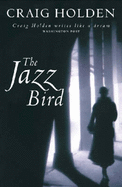 The Jazz Bird - Holden, Craig