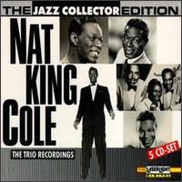 The Jazz Collector Edition: Nat King Cole Trio Recordings - Nat King Cole Trio