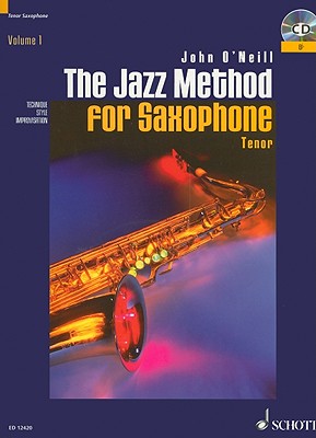 The Jazz Method for Saxophone, Volume 1: Tenor - O'Neill, John