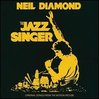 The Jazz Singer [Original Motion Picture Soundtrack] - Neil Diamond