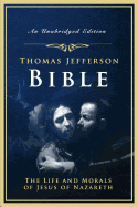 The Jefferson Bible: The Life and Morals of Jesus of Nazareth
