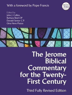 The Jerome Biblical Commentary for the Twenty-First Century: Third Fully Revised Edition - Francis, Pope (Foreword by), and Collins, John J (Editor), and Hens-Piazza, Gina (Editor)