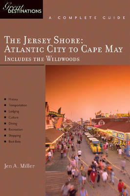 The Jersey Shore: Atlantic City to Cape May Includes the Wildwoods - Miller, Jen A.