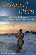 The Jersey Surf Diaries: A Ten-Year Logbook of Fishing Adventures, Catches, and Tips