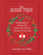 The Jesse Tree - 28 Ornaments For Advent: Family Devotions & Images To Colour