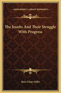 The Jesuits and Their Struggle with Progress