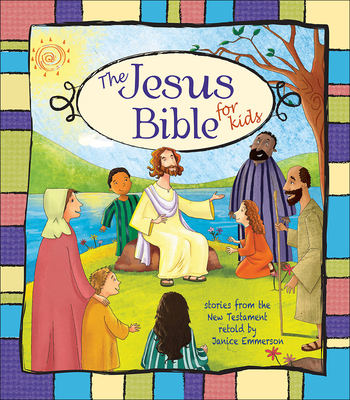 The Jesus Bible for Kids - Emmerson, Janice