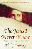 The Jesus I Never Knew