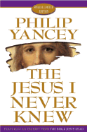 The Jesus I Never Knew - Yancey, Philip