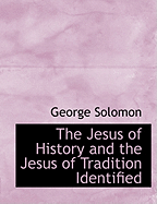 The Jesus of History and the Jesus of Tradition Identified