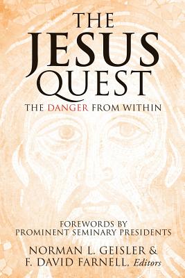 The Jesus Quest - Geisler, Norman L (Editor), and Farnell, F David (Editor)