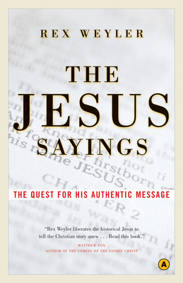 The Jesus Sayings - Weyler, Rex